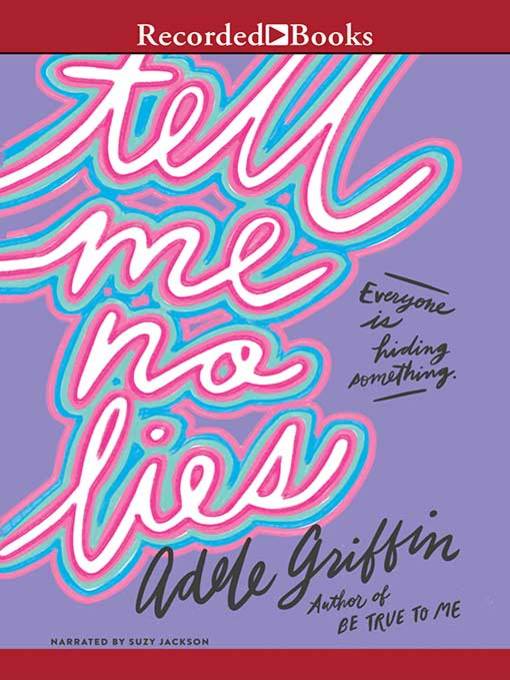 Title details for Tell Me No Lies by Adele Griffin - Available